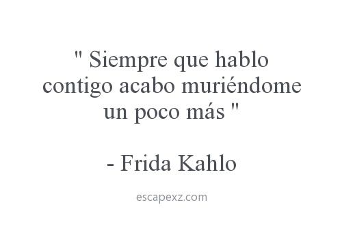Featured image of post Tumblr Amor Cortas Frases De Frida Kahlo